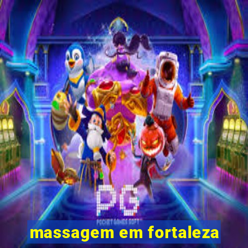 massagem em fortaleza